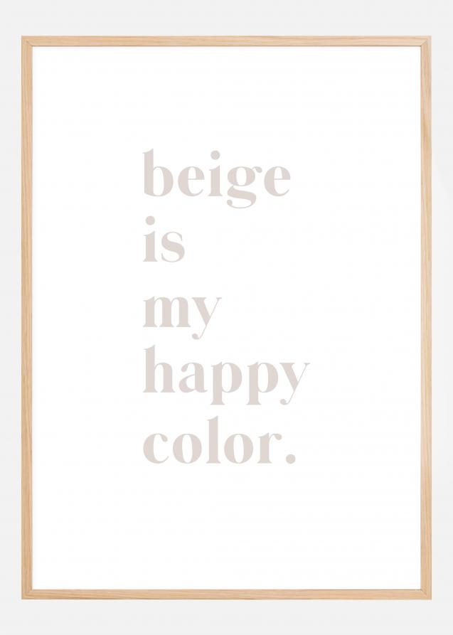 Beige is my happy color Juliste