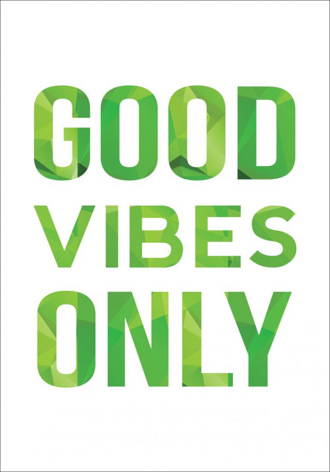 Good vibes only - Vihre