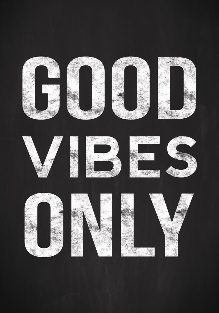 Good vibes only - Musta Juliste