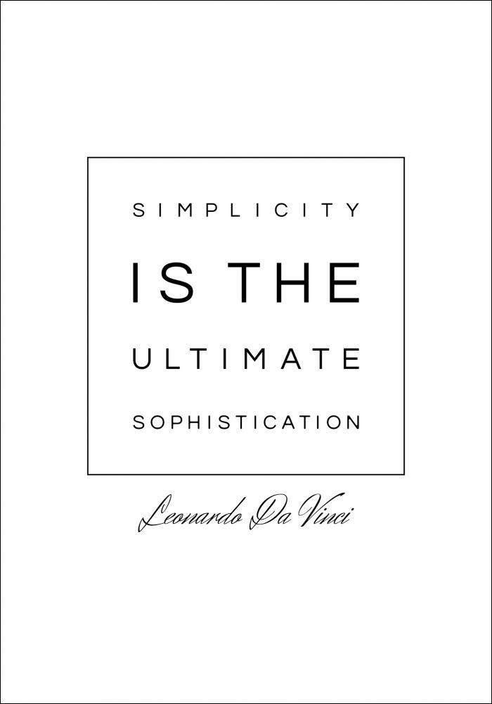 Simplicity is the ultimate sophistication Juliste