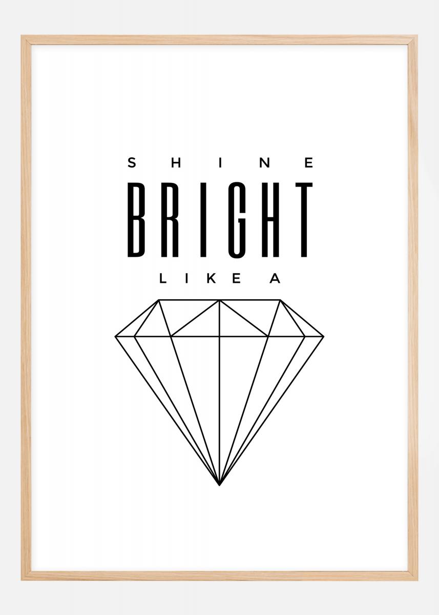 Shine Bright like a diamond Juliste