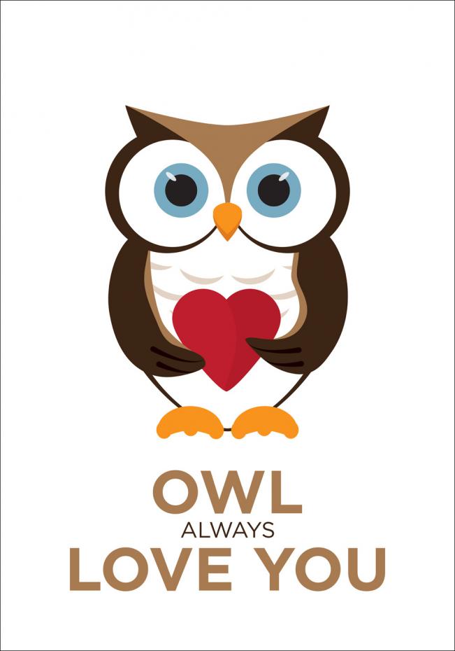 Owl Always Love you - Ruskea-Musta Juliste