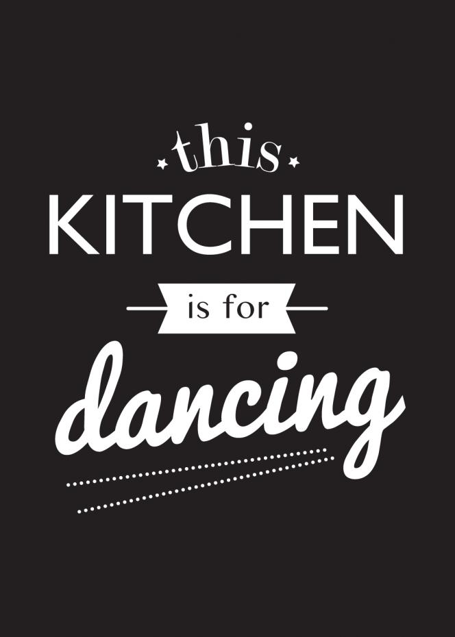 This Kitchen is for Dancing Juliste
