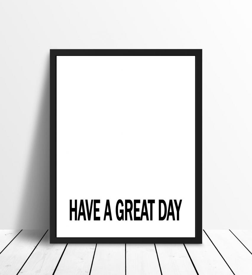 Have a great day - Musta Juliste
