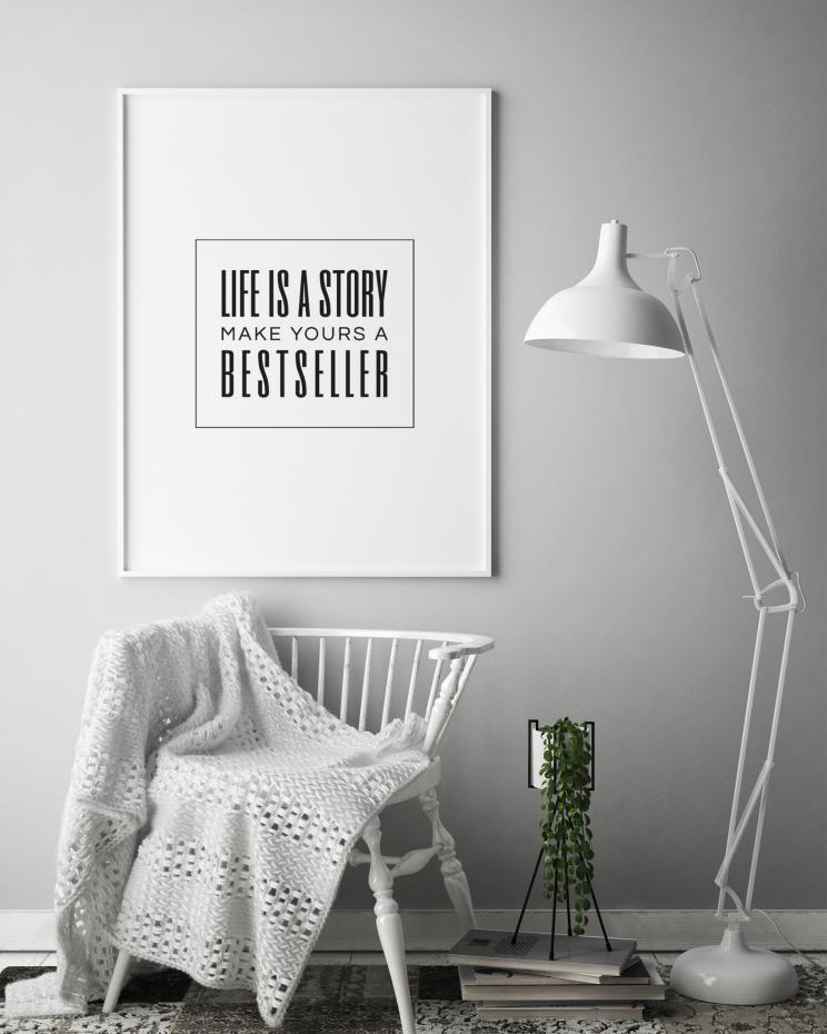 Life is a story make yours a bestseller II Juliste