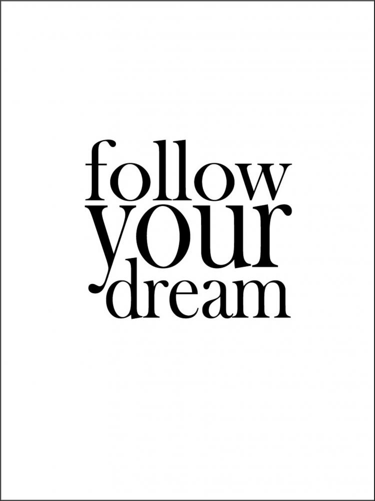 Follow your dream Juliste