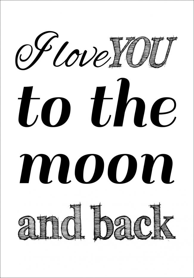 I love you to the moon and back- Musta Juliste