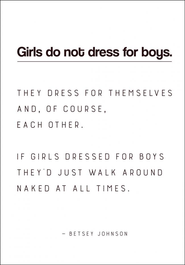 Girls Dont Dress For Boys