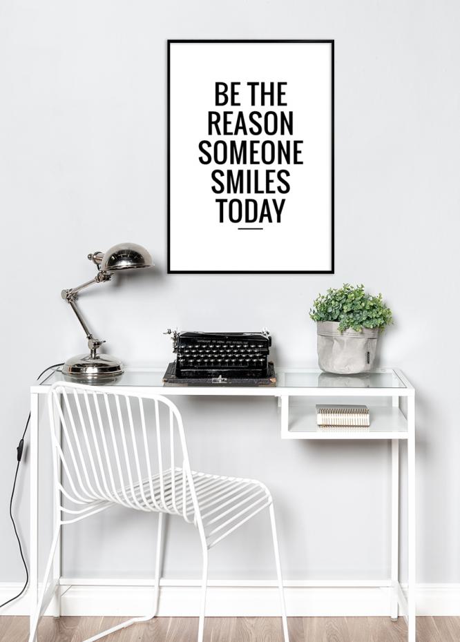 Be the reason someone smiles today Juliste