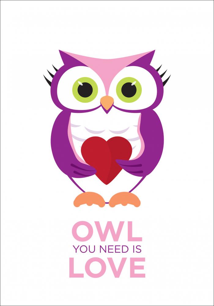 Owl You nedd is love - Vaaleanpunainen-Liila Juliste