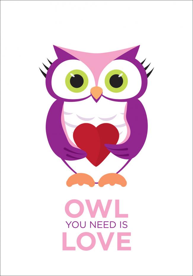 Owl You nedd is love - Vaaleanpunainen-Liila Juliste