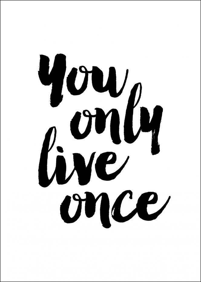 You only live once Juliste