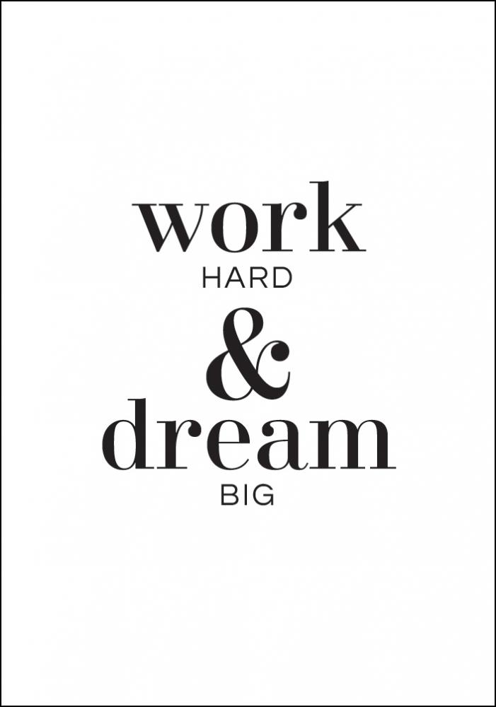 Work hard & dream big Juliste