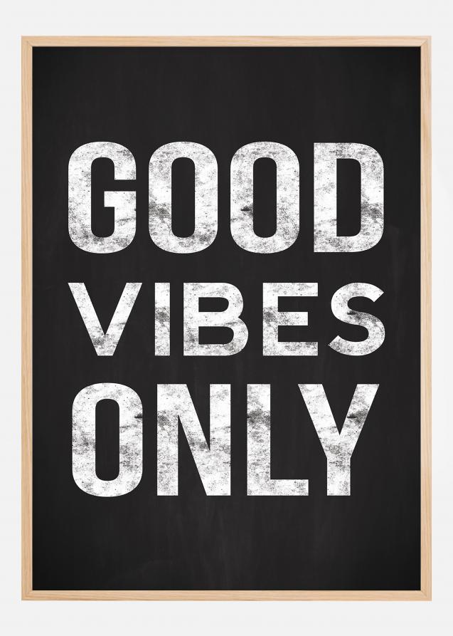 Good vibes only - Musta Juliste