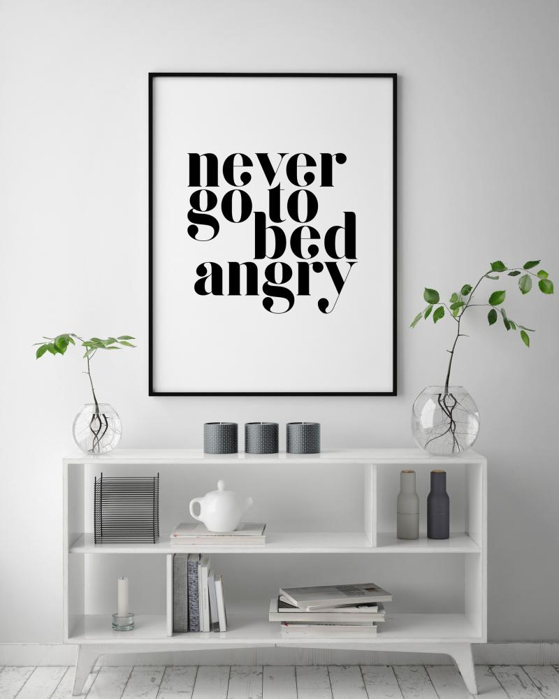 Never go to bed angry Juliste