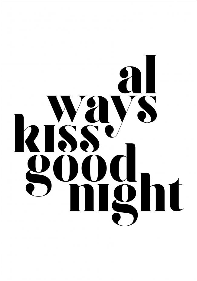 Always Kiss Good Night Juliste
