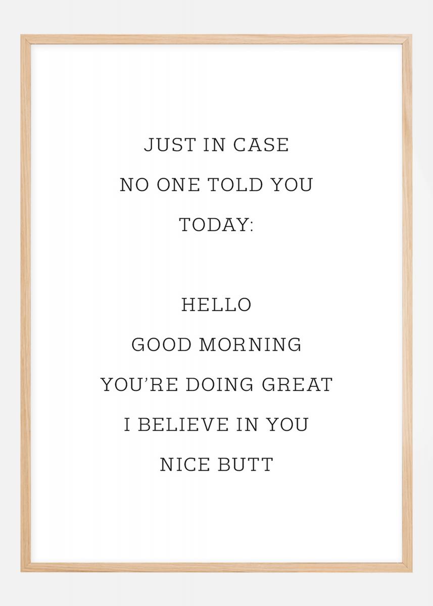 Just in case no one told you today Juliste