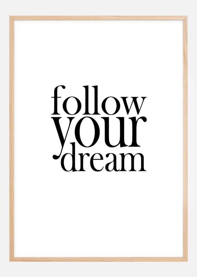 Follow your dream Juliste