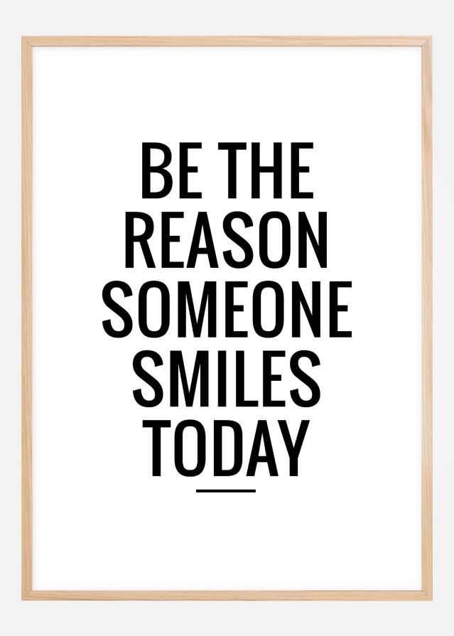 Be the reason someone smiles today Juliste
