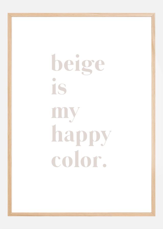 Beige is my happy color Juliste