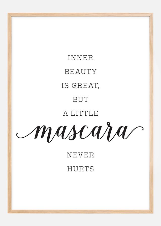 Inner beauty is great, but a little mascara never hurts Juliste