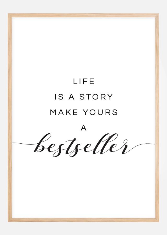 Life is a story make yours a bestseller I Juliste