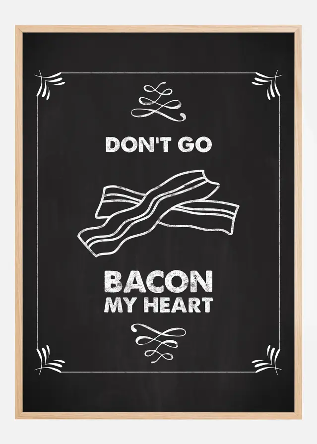 Don´t go bacon my heart Juliste