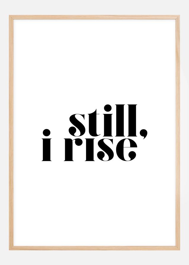 Still, i rise Juliste